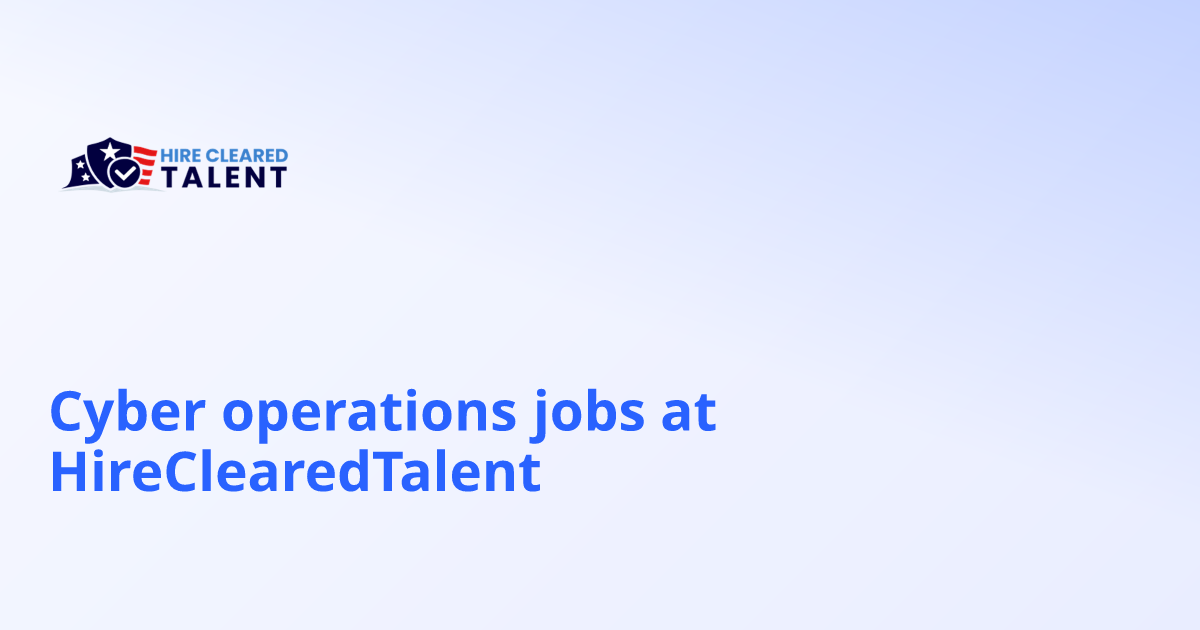 Cyber operations jobs at HireClearedTalent