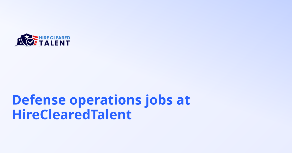 Defense operations jobs at HireClearedTalent
